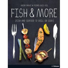 Fish & More: Fish and Seafood to Grill or Cook, Valery Drouet, Pierre-Louis Viel - 1