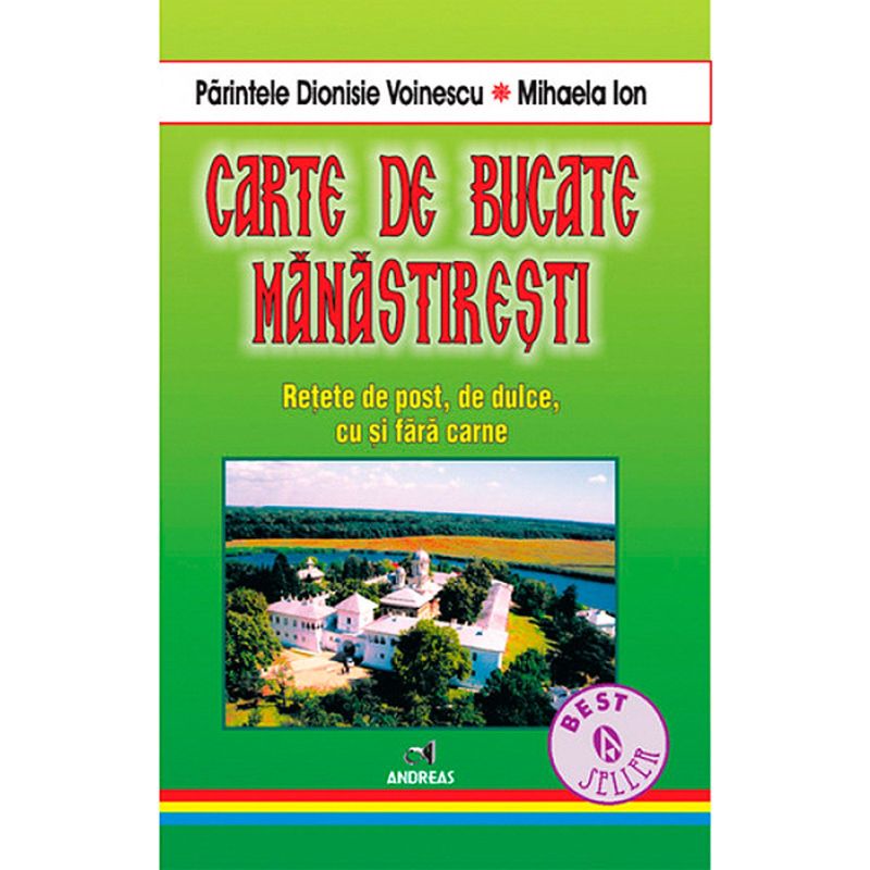 Carte de bucate manastiresti. Retete de post, de dulce, cu si fara carne, Dionisie Voinescu, Mihaela Ion - 1