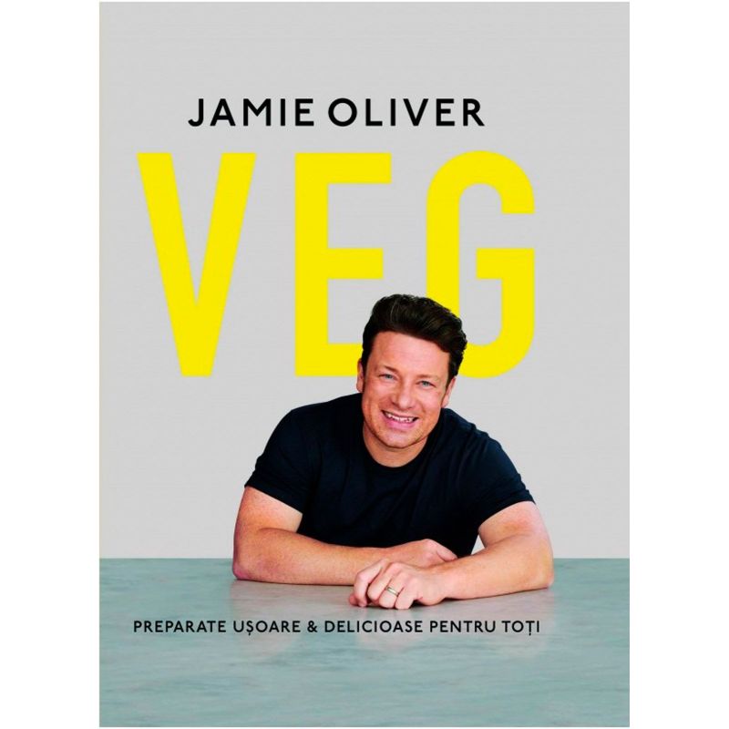 Veg. Preparate usoare & delicioase pentru toti, Jamie Oliver - 1 Veg. Preparate usoare & delicioase pentru toti, Jamie Oliver - 1