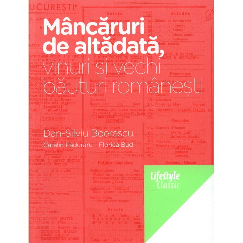 Mancaruri de altadata, vinuri si vechi bauturi romanesti, Dan-Silviu Boerescu, Catalin Paduraru, Florica Bud - 1