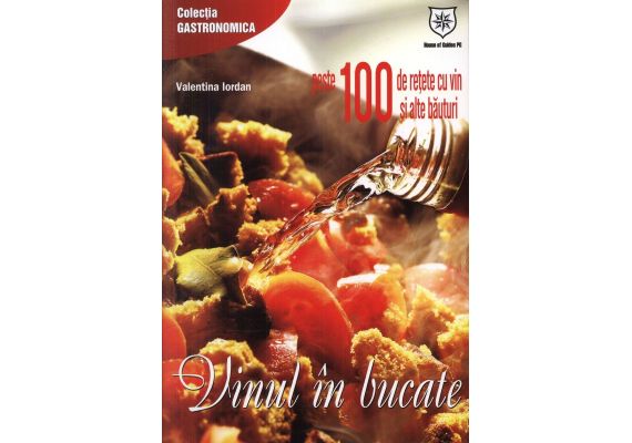 Vinul in bucate. Peste 100 de retete cu vin si alte bauturi, Valentina Iordan - 1 Vinul in bucate. Peste 100 de retete cu vin si alte bauturi, Valentina Iordan - 1