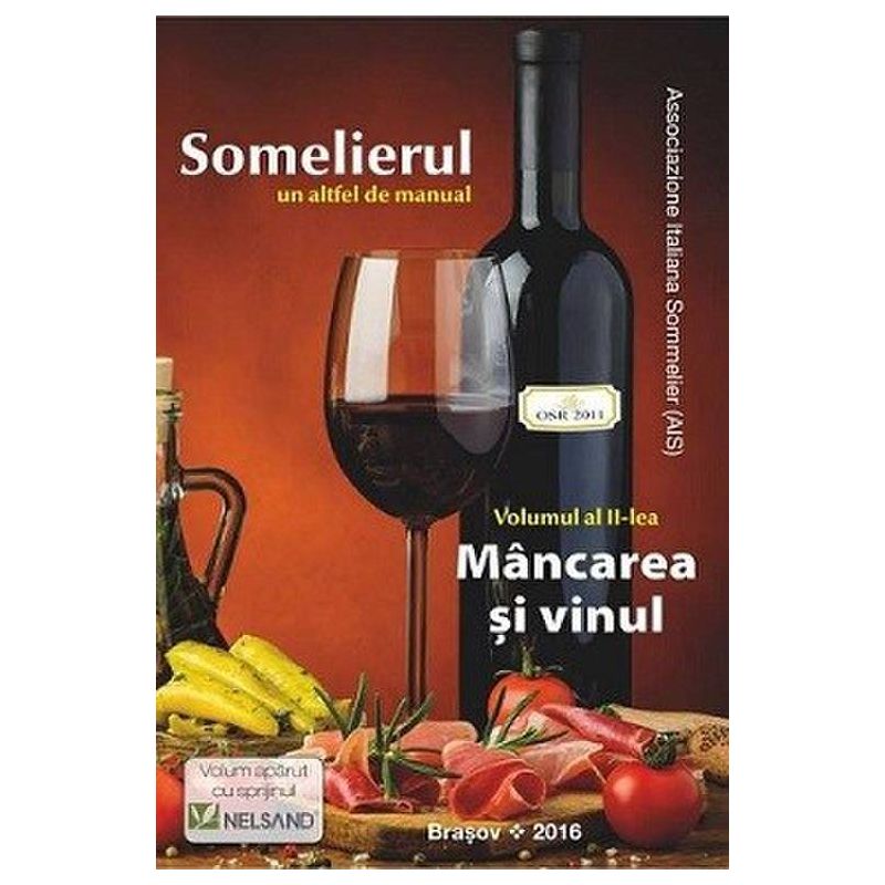 Somelierul un altfel de manual: Volumul al II-lea - Mancarea si vinul, Fabrizio Maria Marzi, Rosella Romani - 1
