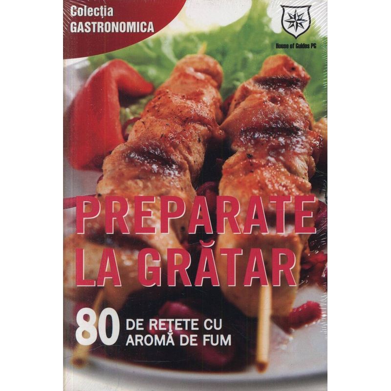 Preparate la gratar: 80 de retete cu aroma de fum, Ioana Irimiea - 1