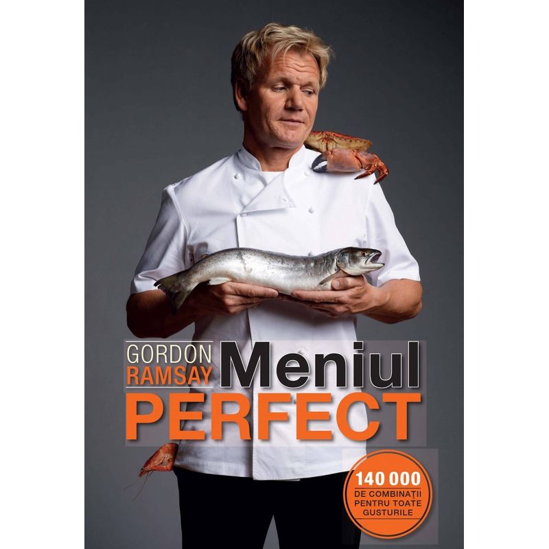 Meniul perfect. 140 000 de combinatii pentru toate gusturile, Gordon Ramsay - 1 Meniul perfect. 140 000 de combinatii pentru toate gusturile, Gordon Ramsay - 1