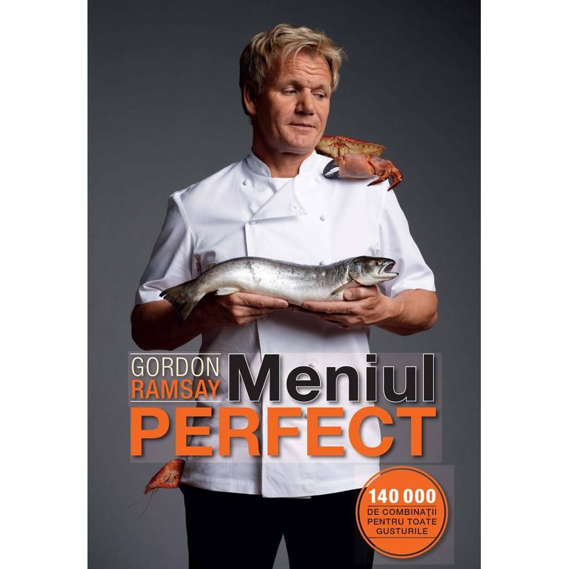 Meniul perfect. 140 000 de combinatii pentru toate gusturile, Gordon Ramsay - 1