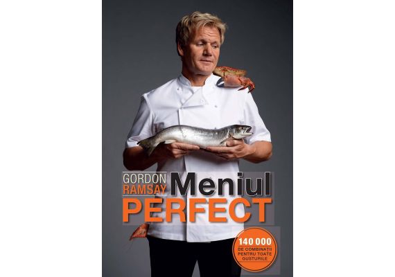 Meniul perfect. 140 000 de combinatii pentru toate gusturile, Gordon Ramsay - 1 Meniul perfect. 140 000 de combinatii pentru toate gusturile, Gordon Ramsay - 1