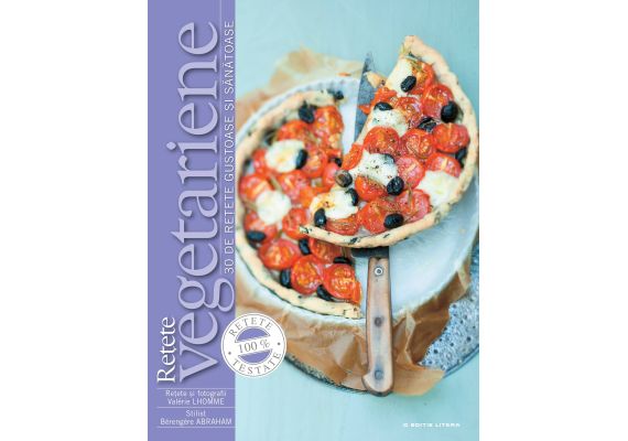 Retete vegetariane. 30 de retete gustoase si sanatoase, Valerie Lhomme, Berengere Abraham - 1 Retete vegetariane. 30 de retete gustoase si sanatoase, Valerie Lhomme, Berengere Abraham - 1