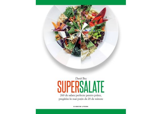 Supersalate. 260 de salate perfecte pentru pranz, pregatite in mai putin de 20 de minute, David Bez - 1 Supersalate. 260 de salate perfecte pentru pranz, pregatite in mai putin de 20 de minute, David Bez - 1