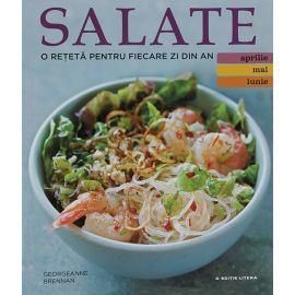Salate. O reteta pentru fiecare zi din an (aprilie, mai, iunie), Georgeanne Brennan - 1