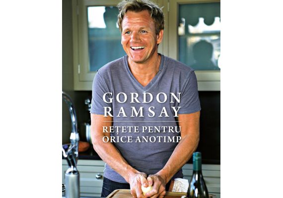 Retete pentru orice anotimp, Gordon Ramsay - 1 Retete pentru orice anotimp, Gordon Ramsay - 1