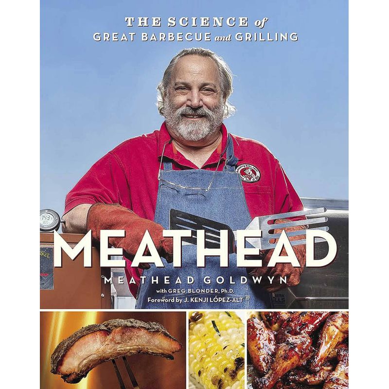 Meathead: The Science of Great Barbecue and Grilling, Meathead Goldwyn, Greg Blonder - 1