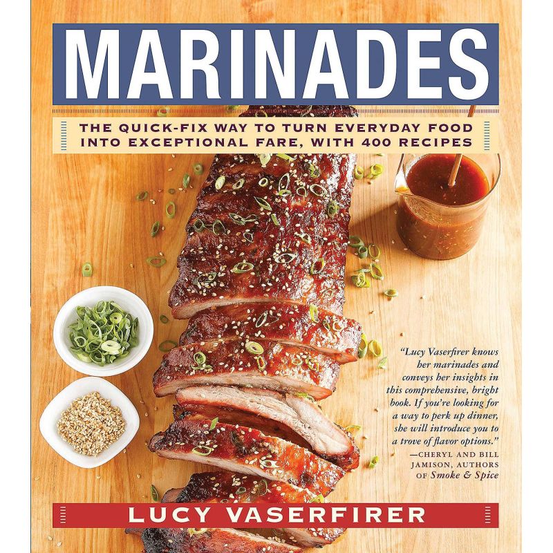 Marinades: The Quick-Fix Way to Turn Everyday Food Into Exceptional Fare, with 400 Recipes, Lucy Vaserfirer - 1 Marinades: The Quick-Fix Way to Turn Everyday Food Into Exceptional Fare, with 400 Recipes, Lucy Vaserfirer - 1