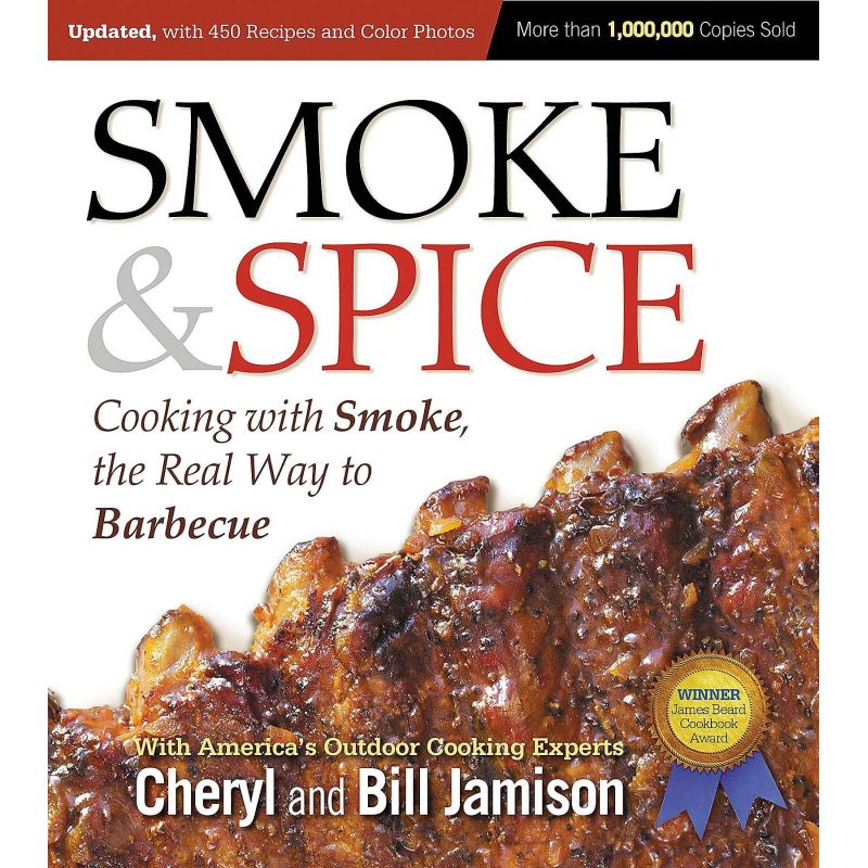 Smoke & Spice: Cooking with Smoke, the Real Way to Barbecue, Cheryl Alters Jamison, Bill Jamison - 1