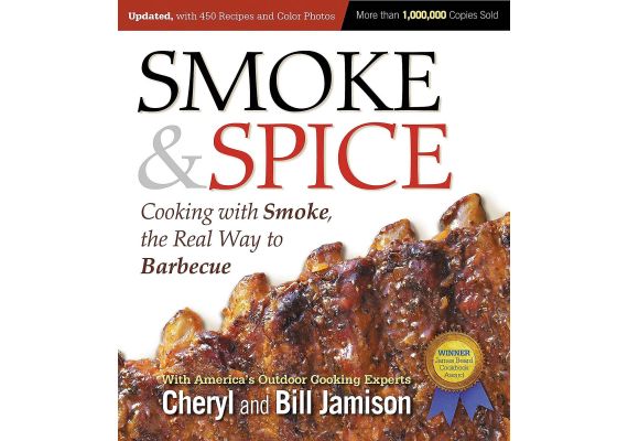 Smoke & Spice: Cooking with Smoke, the Real Way to Barbecue, Cheryl Alters Jamison, Bill Jamison - 1 Smoke & Spice: Cooking with Smoke, the Real Way to Barbecue, Cheryl Alters Jamison, Bill Jamison - 1