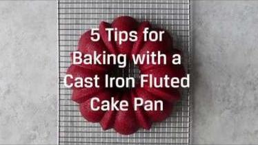 5 Tips for Baking in a Cast Iron Fluted Cake Pan